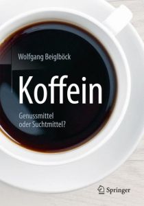 Koffein Beiglböck, Wolfgang 9783662495636