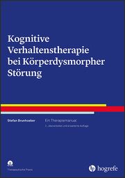 Kognitive Verhaltenstherapie bei Körperdysmorpher Störung Brunhoeber, Stefan 9783801728595