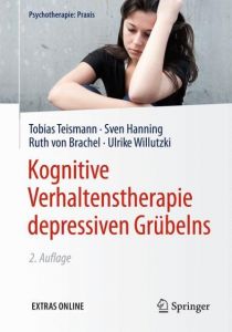 Kognitive Verhaltenstherapie depressiven Grübelns Teismann, Tobias/Hanning, Sven/von Brachel, Ruth u a 9783662505151