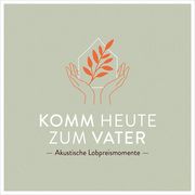 Komm heute zum Vater  4029856464992