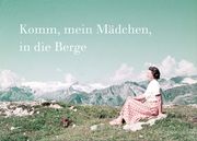 Komm, mein Mädchen, in die Berge Andrea Stultiens 9783968490007