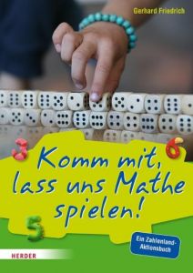 Komm mit, lass uns Mathe spielen Friedrich, Gerhard 9783451376504