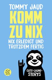 Komm zu nix - Nix erledigt und trotzdem fertig Jaud, Tommy 9783596710249