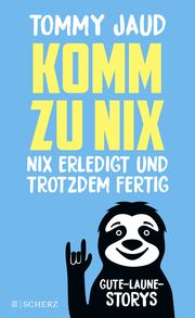 Komm zu nix - Nix erledigt und trotzdem fertig Jaud, Tommy 9783651001190