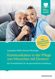 Kommunikation in der Pflege von Menschen mit Demenz Stiehl, Jacqueline/Plechinger, Simone Viviane 9783842609136