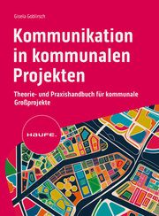 Kommunikation in kommunalen Projekten Goblirsch, Gisela 9783648179000