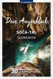 KOMPASS Dein Augenblick Soca Tal - Slowenien Strobl, Maria 9783991218685