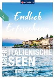 KOMPASS Endlich Erfrischung - Oberitalienische Seen Aigner, Lisa/Schulze, Christian/Kürschner, Iris u a 9783991213703