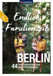 KOMPASS Endlich Familienzeit - in und um Berlin  9783991540557