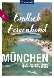 KOMPASS Endlich Feierabend - München Eder, Birgitta/Garnweidner, Siegfried/Enke, Ralf u a 9783991213635