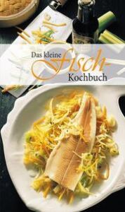 KOMPASS Küchenschätze Das kleine Fischkochbuch Calis, Ursula 9783854911531