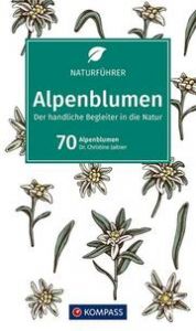 KOMPASS Naturführer Alpenblumen Jaitner, Christine 9783990448250