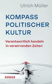 Kompass politischer Kultur Müller, Ulrich 9783451397912