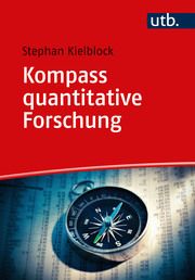 Kompass quantitative Forschung Kielblock, Stephan (Dr.) 9783825263249