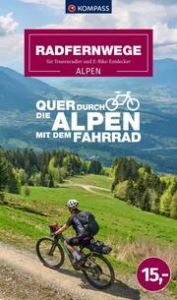 KOMPASS Radfernwege Quer durch die Alpen mit dem Fahrrad  9783991541530