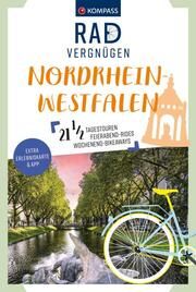 KOMPASS Radvergnügen Nordrhein-Westfalen Schadowski, Bernd/Machoczek, Thomas/Peters, Ulrike Katrin u a 9783991219248