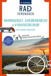 KOMPASS Radvergnügen Ruhrgebiet, Niederrhein & Münsterland mit Bahn und Bike  9783991540502