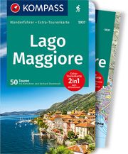 KOMPASS Wanderführer Lago Maggiore, 50 Touren Kürschner, Iris/Stummvoll, Gerhard 9783990448984