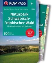 KOMPASS Wanderführer Naturpark Schwäbisch-Fränkischer Wald, Die Wanderregion bei Stuttgart, 50 Touren mit Extra-Tourenkarte Sippel, Werner 9783991216087