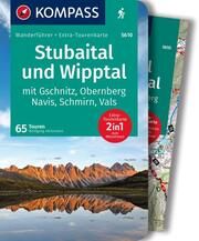 KOMPASS Wanderführer Stubaital und Wipptal mit Gschnitz, Obernberg, Navis, Schmirn, Vals, 65 Touren mit Extra-Tourenkarte Heitzmann, Wolfgang 9783991215462