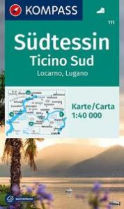 KOMPASS Wanderkarte 111 Südtessin - Ticino Sud - Locarno - Lugano 1:40.000  9783991210139