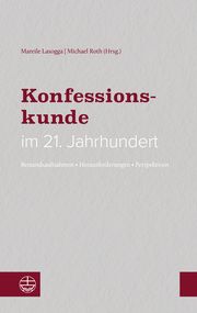 Konfessionskunde im 21. Jahrhundert Mareile Lasogga/Michael Roth 9783374069637