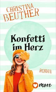 Konfetti im Herz Beuther, Christina 9783987510632