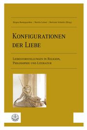 Konfigurationen der Liebe Jürgen Boomgaarden/Martin Leiner/Bertram Schmitz 9783374072118