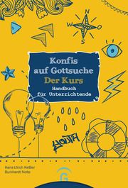Konfis auf Gottsuche - der Kurs Keßler, Hans-Ulrich/Nolte, Burkhardt 9783579074450