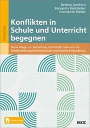 Konflikten in Schule und Unterricht begegnen Amrhein, Bettina/Badstieber, Benjamin/Weber, Constanze 9783407632203
