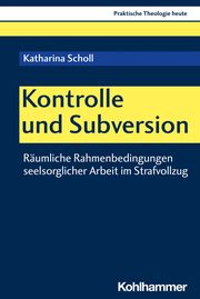 Kontrolle und Subversion Scholl, Katharina 9783170431461