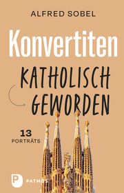 Konvertiten: katholisch geworden Sobel, Alfred 9783843614467