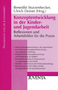Konzeptentwicklung in der Kinder- und Jugendarbeit Benedikt Sturzenhecker/Ulrich Deinet 9783779909743