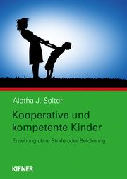 Kooperative und kompetente Kinder Solter, Aletha J 9783948442026