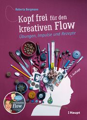 Kopf frei für den kreativen Flow Bergmann, Roberta 9783258602875