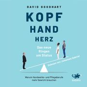 Kopf, Hand, Herz - Das neue Ringen um Status Goodhart, David 9783955679484