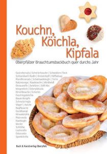 Kouchn, Köichla, Kipfala Lichtblicke-Bäckerinnen/Daubner, Carola/Dworschak, Robert u a 9783935719773