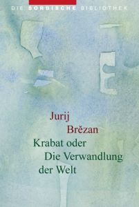 Krabat oder Die Verwandlung der Welt Brezan, Jurij 9783742024619