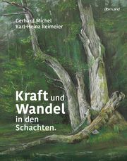 Kraft und Wandel in den Schachten Michel, Gerhard/Reimeier, Karl-Heinz 9783947171453