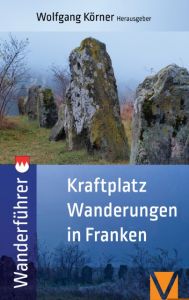 Kraftortwanderungen in Franken 1 Busse, Andreas/Hammon, André/Pornschlegel, Hiltrud u a 9783945181089