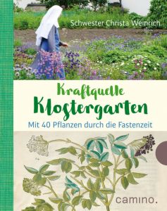 Kraftquelle Klostergarten Weinrich, Christa 9783961570669