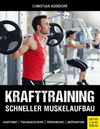 Krafttraining - Schneller Muskelaufbau Kierdorf, Christian 9783898999939