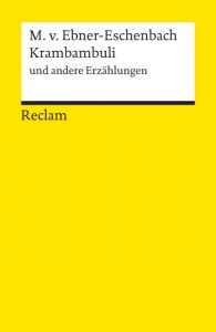 Krambambuli und andere Erzählungen Ebner-Eschenbach, Marie von 9783150078877