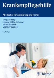 Krankenpflegehilfe Frey, Irmgard/Lübke-Schmid, Lenore 9783134759136