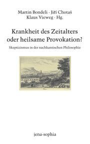 Krankheit des Zeitalters oder heilsame Provokation? Martin Bondeli/Klaus Vieweg/Jiri Chotas u a 9783770560349