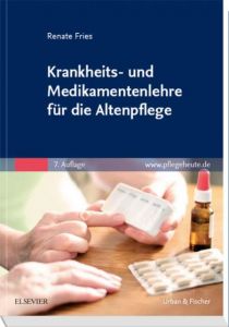 Krankheits- und Medikamentenlehre für die Altenpflege Fries, Renate 9783437285820