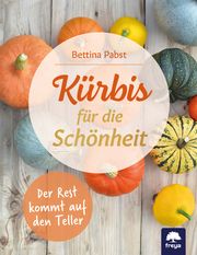 Kürbis für die Schönheit Pabst, Bettina 9783990254547