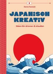 Kreatives Japan Faccioli, Ilaria 9788863125757