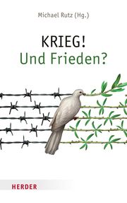 KRIEG! Und Frieden? Michael Rutz 9783451399466