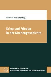 Krieg und Frieden in der Kirchengeschichte Andreas Müller 9783374077267